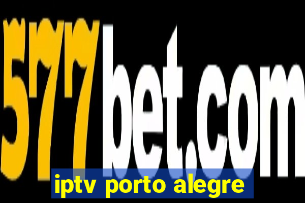 iptv porto alegre